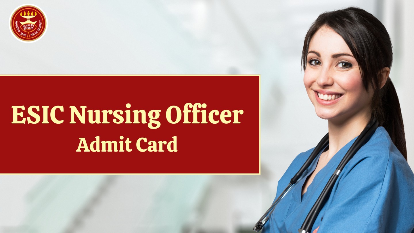 ESIC Nursing Officer admit Card